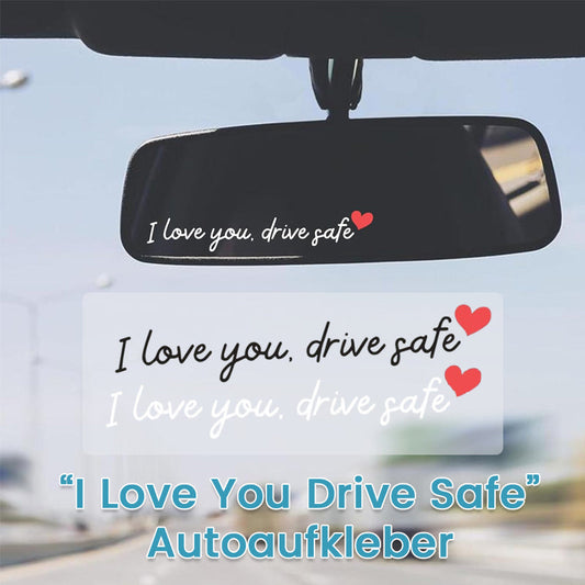 „Ich liebe dich, fahr vorsichtig“ Spiegelaufkleber